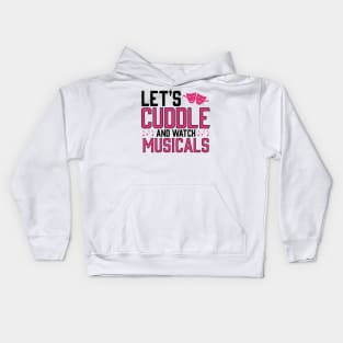 Lets cuddle and watch musicals Kids Hoodie